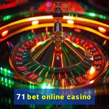 71 bet online casino